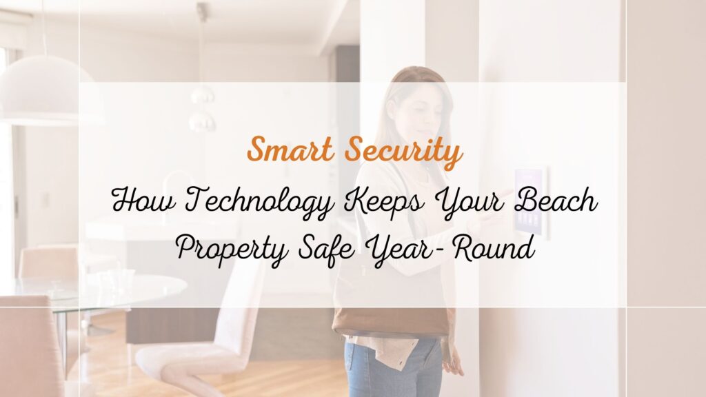 Southern NJ Shore Beach property smart security options