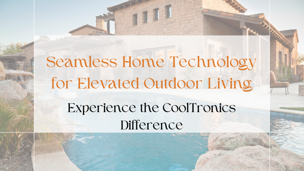 Blog banner with a large house with a pool. The Title of the blog post is pictured " Seamless Home Technology for Elevated Outdoor Living: Experience the CoolTronics Difference.
