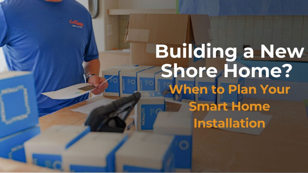 CoolTronics smart home wiring installation during new construction at the Jersey Shore-blog banner with title "Building a new shore home? When to plan your smart home installation"
